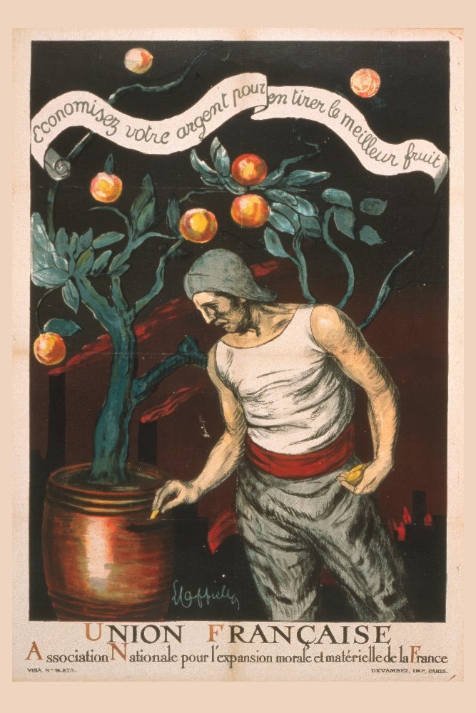 Union Française — National Association for the Moral and Material Expansion of France: Save Your Money to Reap the Best Fruit by Leonetto Cappiello